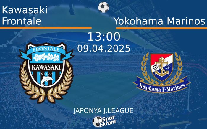 09 Nisan 2025 Kawasaki Frontale vs Yokohama Marinos maçı Hangi Kanalda Saat Kaçta Yayınlanacak? 09 Nisan 2025 Kawasaki Frontale vs Yokohama Marinos maçı Hangi Kanalda Saat Kaçta Yayınlanacak?
