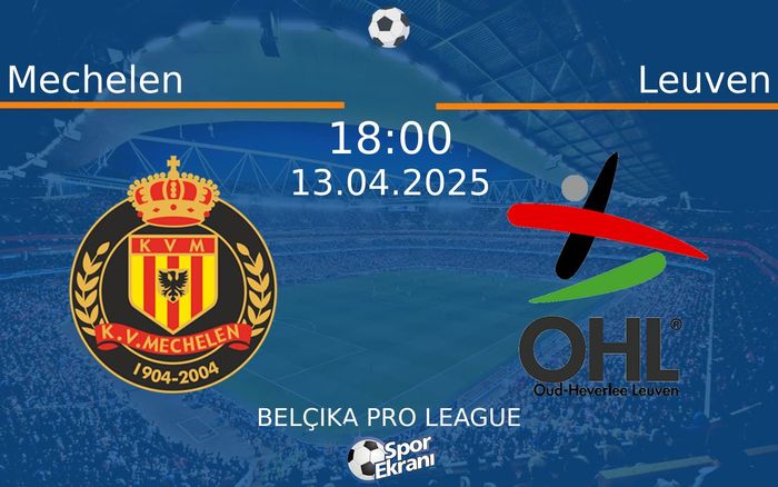 13 Nisan 2025 Mechelen vs Leuven maçı Hangi Kanalda Saat Kaçta Yayınlanacak? 13 Nisan 2025 Mechelen vs Leuven maçı Hangi Kanalda Saat Kaçta Yayınlanacak?