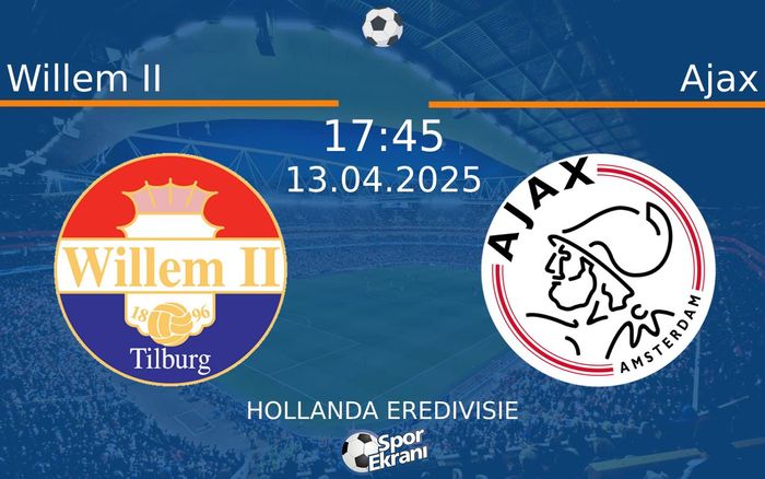 13 Nisan 2025 Willem II vs Ajax maçı Hangi Kanalda Saat Kaçta Yayınlanacak? 13 Nisan 2025 Willem II vs Ajax maçı Hangi Kanalda Saat Kaçta Yayınlanacak?