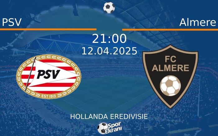 12 Nisan 2025 PSV vs Almere maçı Hangi Kanalda Saat Kaçta Yayınlanacak? 12 Nisan 2025 PSV vs Almere maçı Hangi Kanalda Saat Kaçta Yayınlanacak?