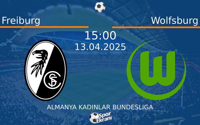 13 Nisan 2025 Freiburg vs Wolfsburg maçı Hangi Kanalda Saat Kaçta Yayınlanacak?