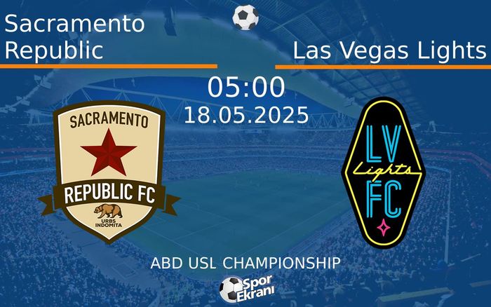 18 Mayıs 2025 Sacramento Republic vs Las Vegas Lights maçı Hangi Kanalda Saat Kaçta Yayınlanacak?
