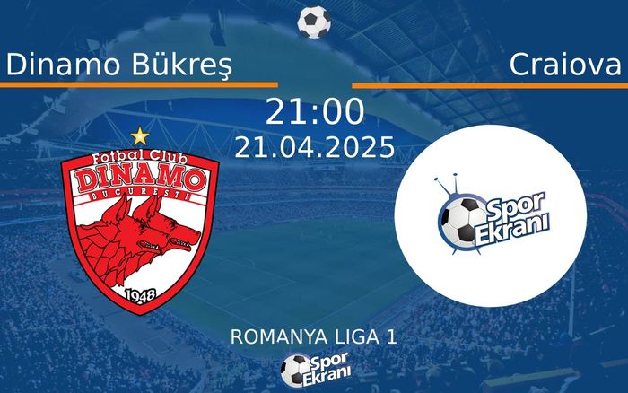 21 Nisan 2025 Dinamo Bükreş vs Craiova maçı Hangi Kanalda Saat Kaçta Yayınlanacak?