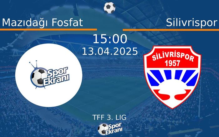 13 Nisan 2025 Mazıdağı Fosfat vs Silivrispor maçı Hangi Kanalda Saat Kaçta Yayınlanacak? 13 Nisan 2025 Mazıdağı Fosfat vs Silivrispor maçı Hangi Kanalda Saat Kaçta Yayınlanacak?