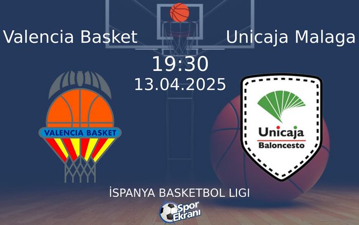 13 Nisan 2025 Valencia Basket vs Unicaja Malaga maçı Hangi Kanalda Saat Kaçta Yayınlanacak? 13 Nisan 2025 Valencia Basket vs Unicaja Malaga maçı Hangi Kanalda Saat Kaçta Yayınlanacak?