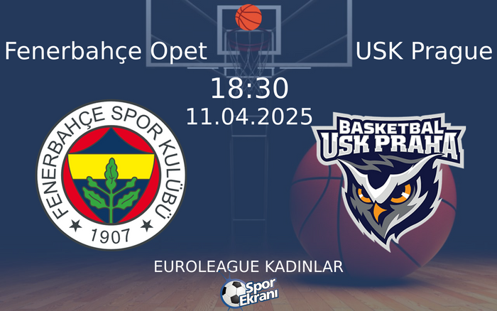 11 Nisan 2025 Fenerbahçe Opet vs USK Prague maçı Hangi Kanalda Saat Kaçta Yayınlanacak? 11 Nisan 2025 Fenerbahçe Opet vs USK Prague maçı Hangi Kanalda Saat Kaçta Yayınlanacak?