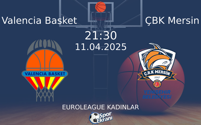 11 Nisan 2025 Valencia Basket vs ÇBK Mersin maçı Hangi Kanalda Saat Kaçta Yayınlanacak? 11 Nisan 2025 Valencia Basket vs ÇBK Mersin maçı Hangi Kanalda Saat Kaçta Yayınlanacak?