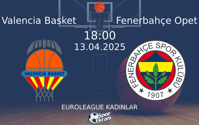 13 Nisan 2025 Valencia Basket vs Fenerbahçe Opet maçı Hangi Kanalda Saat Kaçta Yayınlanacak? 13 Nisan 2025 Valencia Basket vs Fenerbahçe Opet maçı Hangi Kanalda Saat Kaçta Yayınlanacak?