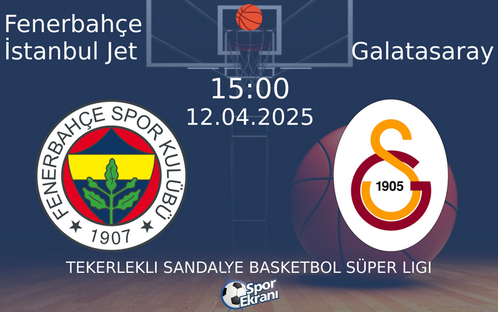 12 Nisan 2025 Fenerbahçe İstanbul Jet vs Galatasaray maçı Hangi Kanalda Saat Kaçta Yayınlanacak? 12 Nisan 2025 Fenerbahçe İstanbul Jet vs Galatasaray maçı Hangi Kanalda Saat Kaçta Yayınlanacak?