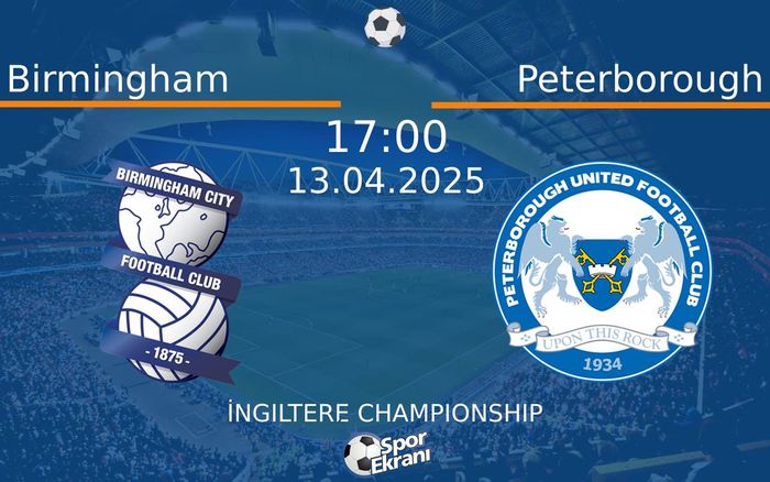 13 Nisan 2025 Birmingham vs Peterborough maçı Hangi Kanalda Saat Kaçta Yayınlanacak? 13 Nisan 2025 Birmingham vs Peterborough maçı Hangi Kanalda Saat Kaçta Yayınlanacak?