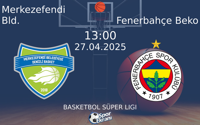 27 Nisan 2025 Merkezefendi Bld. vs Fenerbahçe Beko maçı Hangi Kanalda Saat Kaçta Yayınlanacak? 27 Nisan 2025 Merkezefendi Bld. vs Fenerbahçe Beko maçı Hangi Kanalda Saat Kaçta Yayınlanacak?
