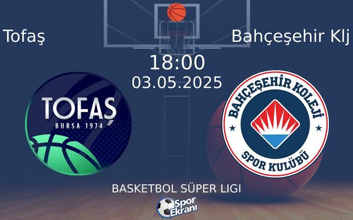 03 Mayıs 2025 Tofaş vs Bahçeşehir Klj maçı Hangi Kanalda Saat Kaçta Yayınlanacak? 03 Mayıs 2025 Tofaş vs Bahçeşehir Klj maçı Hangi Kanalda Saat Kaçta Yayınlanacak?