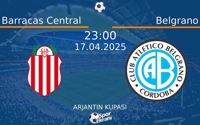 17 Nisan 2025 Barracas Central vs Belgrano maçı Hangi Kanalda Saat Kaçta Yayınlanacak? 17 Nisan 2025 Barracas Central vs Belgrano maçı Hangi Kanalda Saat Kaçta Yayınlanacak?