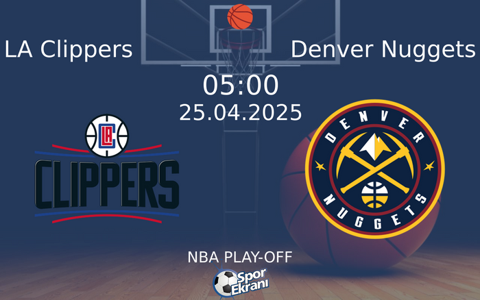 25 Nisan 2025 LA Clippers vs Denver Nuggets maçı Hangi Kanalda Saat Kaçta Yayınlanacak? 25 Nisan 2025 LA Clippers vs Denver Nuggets maçı Hangi Kanalda Saat Kaçta Yayınlanacak?
