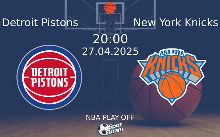 27 Nisan 2025 Detroit Pistons vs New York Knicks maçı Hangi Kanalda Saat Kaçta Yayınlanacak? 27 Nisan 2025 Detroit Pistons vs New York Knicks maçı Hangi Kanalda Saat Kaçta Yayınlanacak?