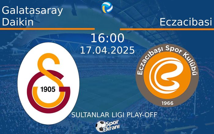17 Nisan 2025 Galatasaray Daikin vs Eczacibasi maçı Hangi Kanalda Saat Kaçta Yayınlanacak? 17 Nisan 2025 Galatasaray Daikin vs Eczacibasi maçı Hangi Kanalda Saat Kaçta Yayınlanacak?