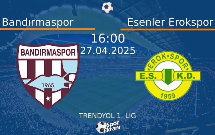 27 Nisan 2025 Bandırmaspor vs Esenler Erokspor maçı Hangi Kanalda Saat Kaçta Yayınlanacak? 27 Nisan 2025 Bandırmaspor vs Esenler Erokspor maçı Hangi Kanalda Saat Kaçta Yayınlanacak?