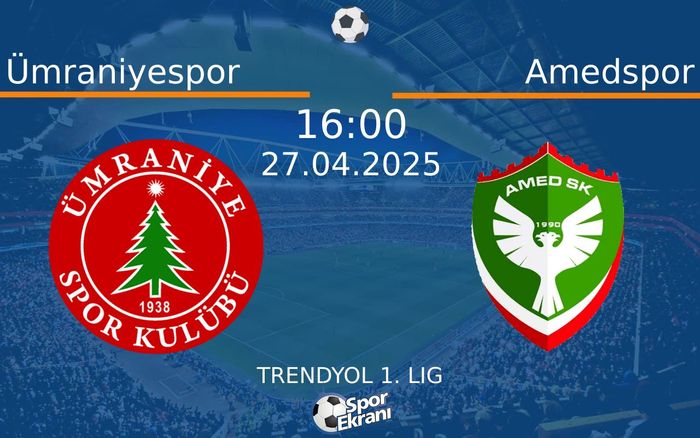 27 Nisan 2025 Ümraniyespor vs Amedspor maçı Hangi Kanalda Saat Kaçta Yayınlanacak?