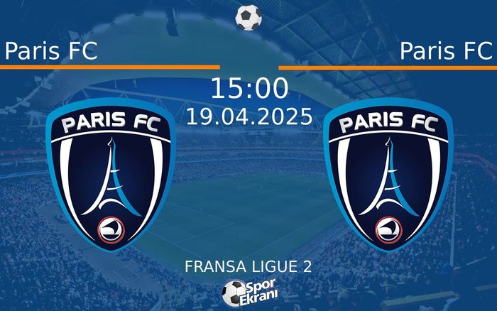 19 Nisan 2025 Paris FC vs Paris FC maçı Hangi Kanalda Saat Kaçta Yayınlanacak? 19 Nisan 2025 Paris FC vs Paris FC maçı Hangi Kanalda Saat Kaçta Yayınlanacak?