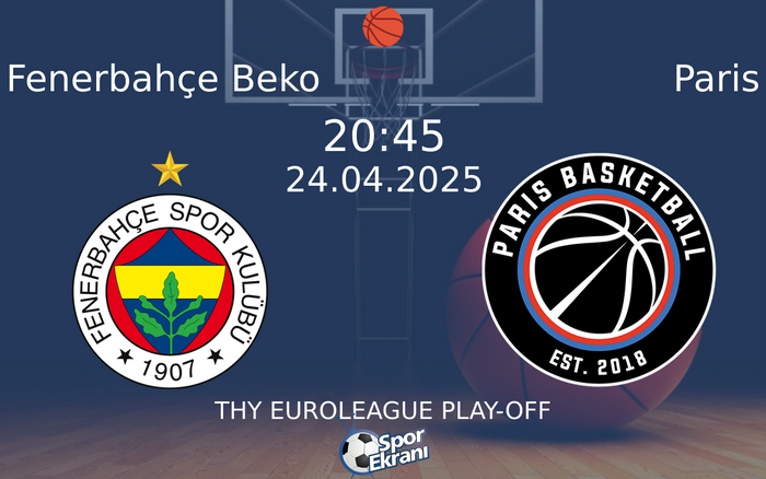 24 Nisan 2025 Fenerbahçe Beko vs Paris maçı Hangi Kanalda Saat Kaçta Yayınlanacak? 24 Nisan 2025 Fenerbahçe Beko vs Paris maçı Hangi Kanalda Saat Kaçta Yayınlanacak?