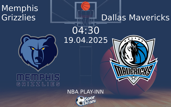 19 Nisan 2025 Memphis Grizzlies vs Dallas Mavericks maçı Hangi Kanalda Saat Kaçta Yayınlanacak?