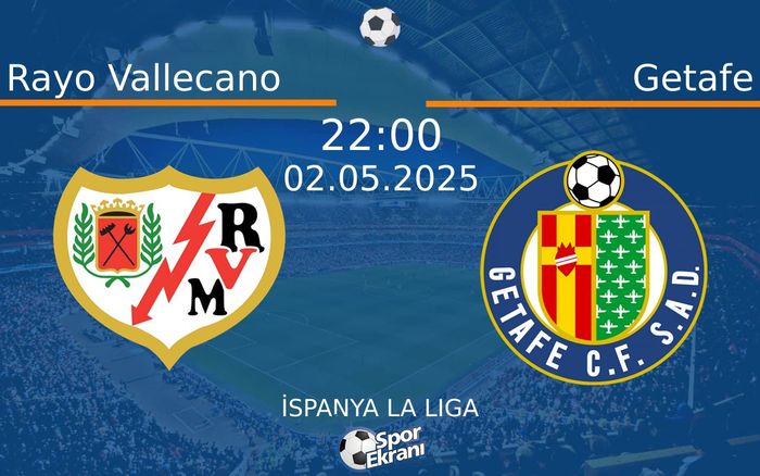 02 Mayıs 2025 Rayo Vallecano vs Getafe maçı Hangi Kanalda Saat Kaçta Yayınlanacak? 02 Mayıs 2025 Rayo Vallecano vs Getafe maçı Hangi Kanalda Saat Kaçta Yayınlanacak?