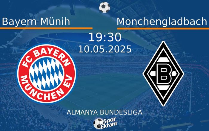 10 Mayıs 2025 Bayern Münih vs Monchengladbach maçı Hangi Kanalda Saat Kaçta Yayınlanacak? 10 Mayıs 2025 Bayern Münih vs Monchengladbach maçı Hangi Kanalda Saat Kaçta Yayınlanacak?