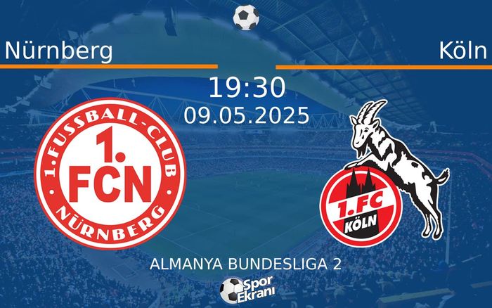 09 Mayıs 2025 Nürnberg vs Köln maçı Hangi Kanalda Saat Kaçta Yayınlanacak? 09 Mayıs 2025 Nürnberg vs Köln maçı Hangi Kanalda Saat Kaçta Yayınlanacak?