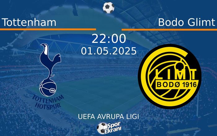 01 Mayıs 2025 Tottenham vs Bodo Glimt maçı Hangi Kanalda Saat Kaçta Yayınlanacak? 01 Mayıs 2025 Tottenham vs Bodo Glimt maçı Hangi Kanalda Saat Kaçta Yayınlanacak?