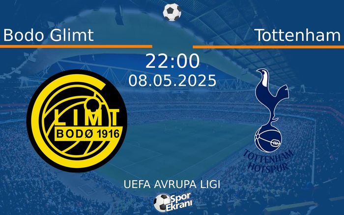 08 Mayıs 2025 Bodo Glimt vs Tottenham maçı Hangi Kanalda Saat Kaçta Yayınlanacak? 08 Mayıs 2025 Bodo Glimt vs Tottenham maçı Hangi Kanalda Saat Kaçta Yayınlanacak?
