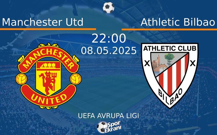 08 Mayıs 2025 Manchester Utd vs Athletic Bilbao maçı Hangi Kanalda Saat Kaçta Yayınlanacak? 08 Mayıs 2025 Manchester Utd vs Athletic Bilbao maçı Hangi Kanalda Saat Kaçta Yayınlanacak?