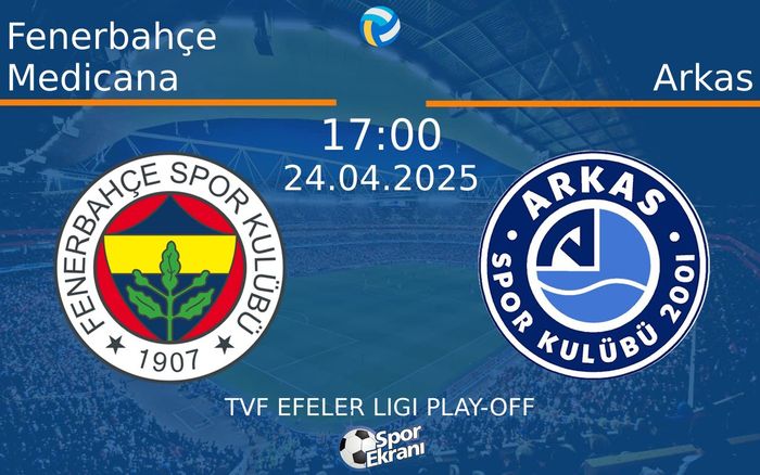 24 Nisan 2025 Fenerbahçe Medicana vs Arkas maçı Hangi Kanalda Saat Kaçta Yayınlanacak? 24 Nisan 2025 Fenerbahçe Medicana vs Arkas maçı Hangi Kanalda Saat Kaçta Yayınlanacak?