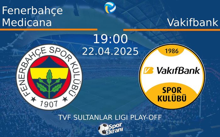 22 Nisan 2025 Fenerbahçe Medicana vs Vakifbank maçı Hangi Kanalda Saat Kaçta Yayınlanacak? 22 Nisan 2025 Fenerbahçe Medicana vs Vakifbank maçı Hangi Kanalda Saat Kaçta Yayınlanacak?