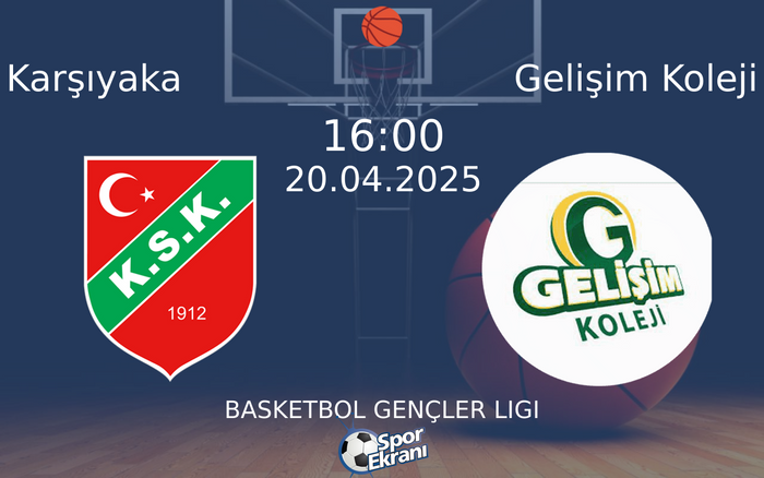 20 Nisan 2025 Karşıyaka vs Gelişim Koleji maçı Hangi Kanalda Saat Kaçta Yayınlanacak?