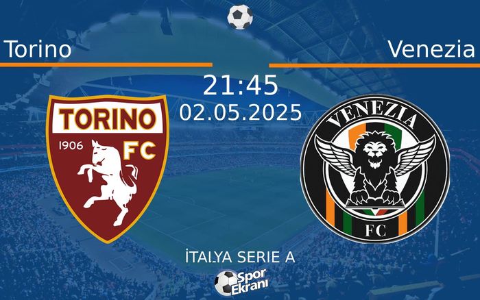 02 Mayıs 2025 Torino vs Venezia maçı Hangi Kanalda Saat Kaçta Yayınlanacak? 02 Mayıs 2025 Torino vs Venezia maçı Hangi Kanalda Saat Kaçta Yayınlanacak?