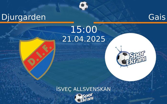 21 Nisan 2025 Djurgarden vs Gais maçı Hangi Kanalda Saat Kaçta Yayınlanacak? 21 Nisan 2025 Djurgarden vs Gais maçı Hangi Kanalda Saat Kaçta Yayınlanacak?