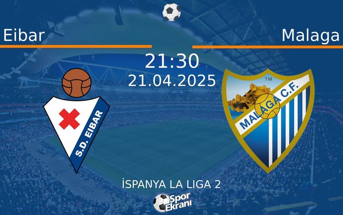 21 Nisan 2025 Eibar vs Malaga maçı Hangi Kanalda Saat Kaçta Yayınlanacak? 21 Nisan 2025 Eibar vs Malaga maçı Hangi Kanalda Saat Kaçta Yayınlanacak?