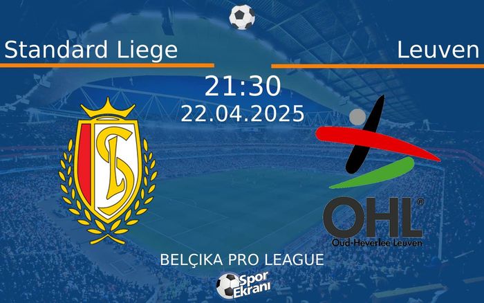 22 Nisan 2025 Standard Liege vs Leuven maçı Hangi Kanalda Saat Kaçta Yayınlanacak? 22 Nisan 2025 Standard Liege vs Leuven maçı Hangi Kanalda Saat Kaçta Yayınlanacak?