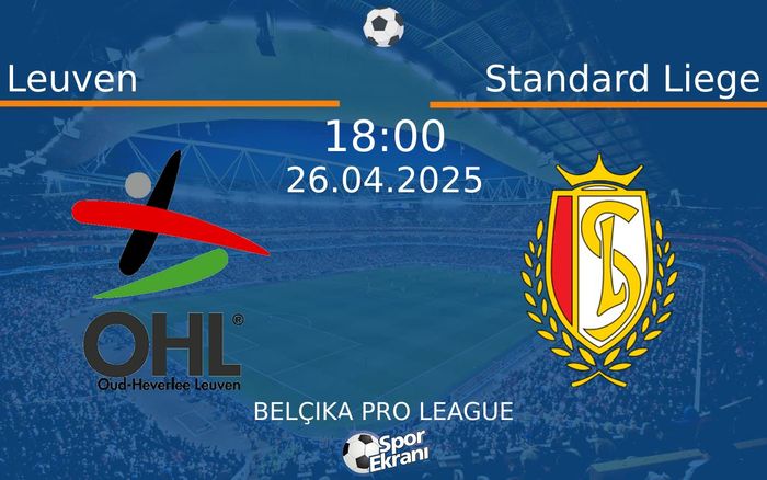 26 Nisan 2025 Leuven vs Standard Liege maçı Hangi Kanalda Saat Kaçta Yayınlanacak? 26 Nisan 2025 Leuven vs Standard Liege maçı Hangi Kanalda Saat Kaçta Yayınlanacak?