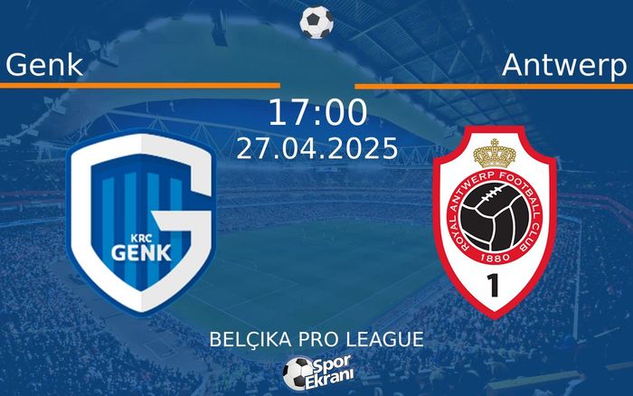 27 Nisan 2025 Genk vs Antwerp maçı Hangi Kanalda Saat Kaçta Yayınlanacak? 27 Nisan 2025 Genk vs Antwerp maçı Hangi Kanalda Saat Kaçta Yayınlanacak?
