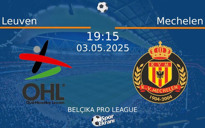 03 Mayıs 2025 Leuven vs Mechelen maçı Hangi Kanalda Saat Kaçta Yayınlanacak? 03 Mayıs 2025 Leuven vs Mechelen maçı Hangi Kanalda Saat Kaçta Yayınlanacak?