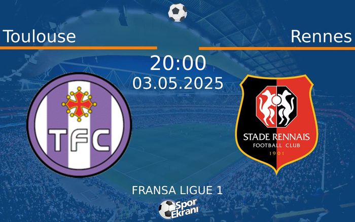 03 Mayıs 2025 Toulouse vs Rennes maçı Hangi Kanalda Saat Kaçta Yayınlanacak? 03 Mayıs 2025 Toulouse vs Rennes maçı Hangi Kanalda Saat Kaçta Yayınlanacak?