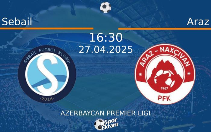 27 Nisan 2025 Sebail vs Araz maçı Hangi Kanalda Saat Kaçta Yayınlanacak? 27 Nisan 2025 Sebail vs Araz maçı Hangi Kanalda Saat Kaçta Yayınlanacak?