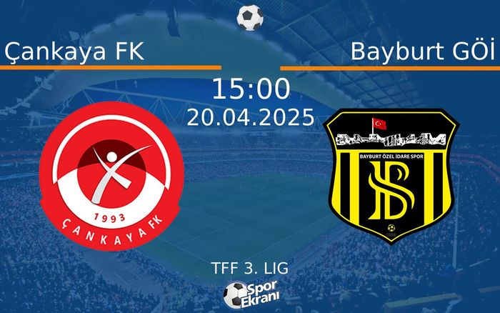 20 Nisan 2025 Çankaya FK vs Bayburt GÖİ maçı Hangi Kanalda Saat Kaçta Yayınlanacak?