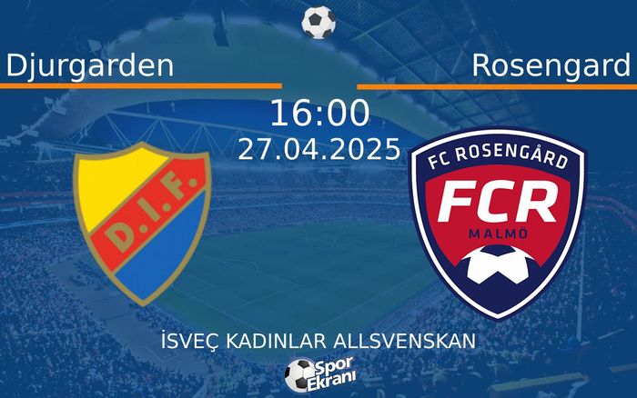 27 Nisan 2025 Djurgarden vs Rosengard maçı Hangi Kanalda Saat Kaçta Yayınlanacak? 27 Nisan 2025 Djurgarden vs Rosengard maçı Hangi Kanalda Saat Kaçta Yayınlanacak?