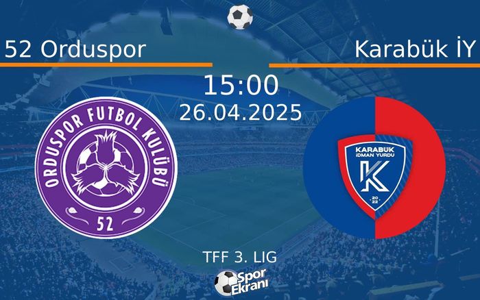 26 Nisan 2025 52 Orduspor vs Karabük İY maçı Hangi Kanalda Saat Kaçta Yayınlanacak? 26 Nisan 2025 52 Orduspor vs Karabük İY maçı Hangi Kanalda Saat Kaçta Yayınlanacak?