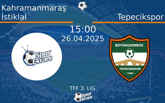 26 Nisan 2025 Kahramanmaraş İstiklal vs Tepecikspor maçı Hangi Kanalda Saat Kaçta Yayınlanacak? 26 Nisan 2025 Kahramanmaraş İstiklal vs Tepecikspor maçı Hangi Kanalda Saat Kaçta Yayınlanacak?