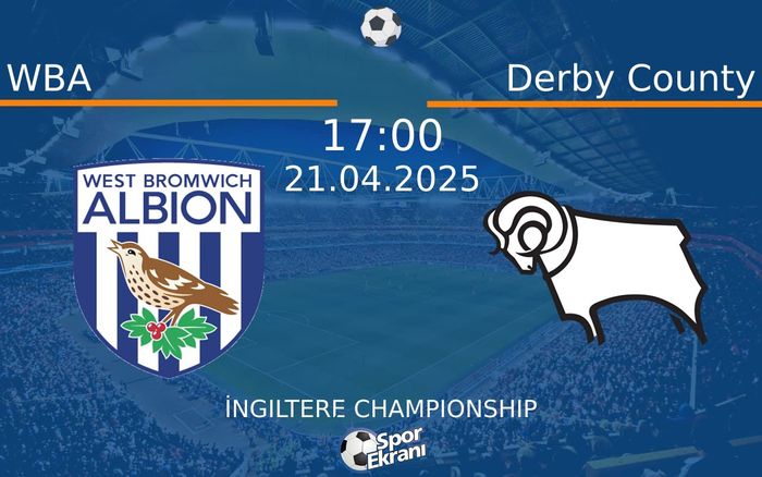 21 Nisan 2025 WBA vs Derby County maçı Hangi Kanalda Saat Kaçta Yayınlanacak? 21 Nisan 2025 WBA vs Derby County maçı Hangi Kanalda Saat Kaçta Yayınlanacak?