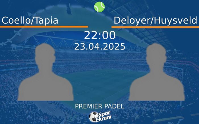 23 Nisan 2025 Coello/Tapia vs Deloyer/Huysveld maçı Hangi Kanalda Saat Kaçta Yayınlanacak? 23 Nisan 2025 Coello/Tapia vs Deloyer/Huysveld maçı Hangi Kanalda Saat Kaçta Yayınlanacak?