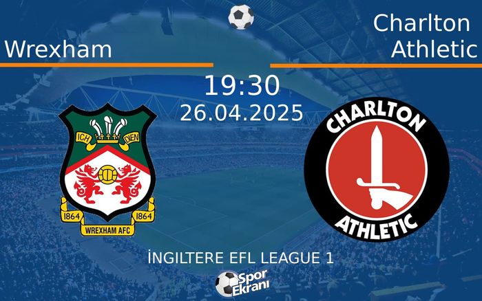 26 Nisan 2025 Wrexham vs Charlton Athletic maçı Hangi Kanalda Saat Kaçta Yayınlanacak? 26 Nisan 2025 Wrexham vs Charlton Athletic maçı Hangi Kanalda Saat Kaçta Yayınlanacak?